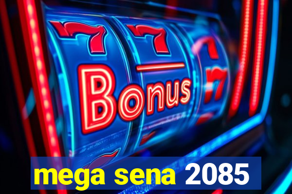 mega sena 2085